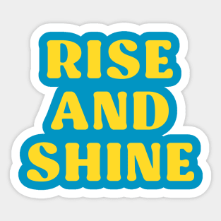 rise and shine Sticker